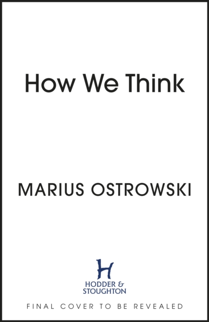 Coperta cărții 'How We Think - Marius Ostrowski'