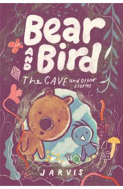 Bear and Bird: The Cave and Other Stories