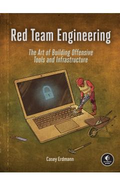 Coperta cărții 'Red Team Engineering - Casey Erdmann'