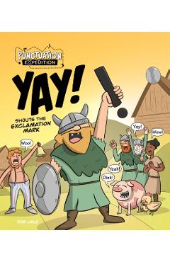 YAY! Shouts the Exclamation Mark - Rob Lisle
