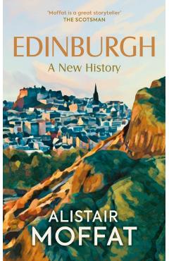 Coperta cărții 'Edinburgh: A New History - Alistair Moffat'