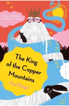 Coperta cărții 'King of the Copper Mountains - Paul Biegel'