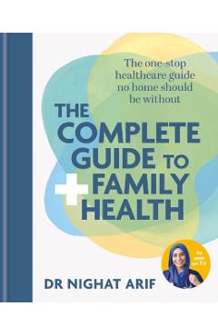 Coperta cărții 'Complete Guide to Family Health - Dr Nighat Arif'