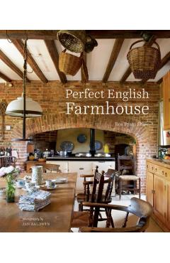 Coperta cărții 'Perfect English Farmhouse - Ros Byam Shaw'