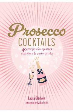 Coperta cărții 'Prosecco Cocktails - Laura Gladwin'