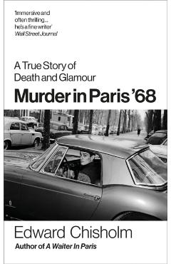 Murder In Paris '68 - Edward Chisholm