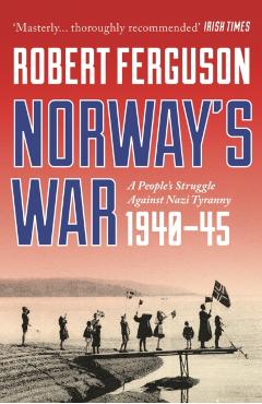 Coperta cărții 'Norway's War - Robert Ferguson'