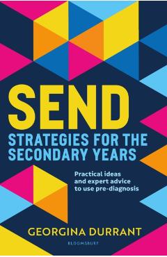 SEND Strategies for the Secondary Years - Georgina Durrant