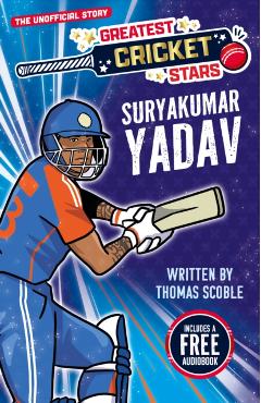 Coperta cărții 'Greatest Cricket Stars: Suryakumar Yadav - Thomas Scoble'