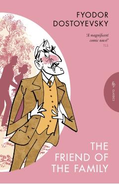 Friend of the Family - Fyodor Dostoyevsky