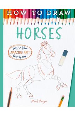 Coperta cărții 'How to Draw Horses - Mark|bergin Bergin'