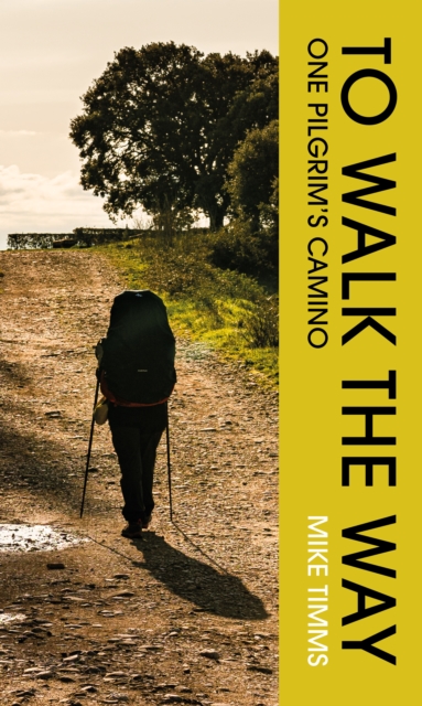 Coperta cărții 'TO WALK THE WAY - Mike Timms'