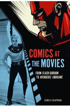 Coperta cărții 'Comics at the Movies - James Chapman'