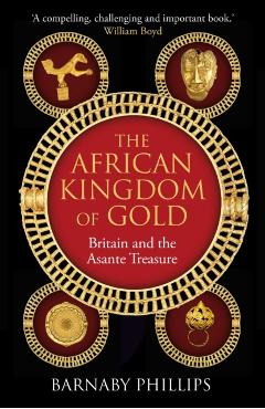 Poza produsului African Kingdom of Gold - Barnaby Phillips