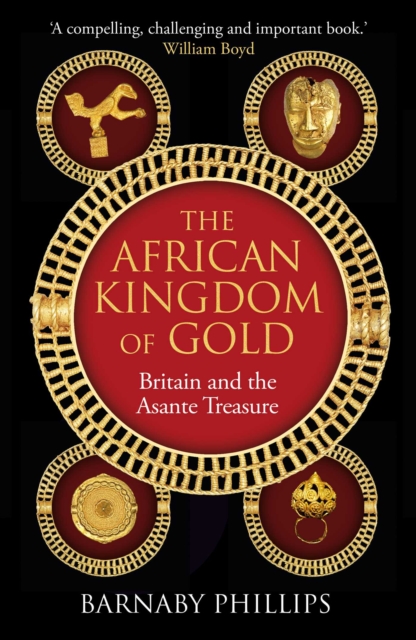 African Kingdom of Gold - Barnaby Phillips