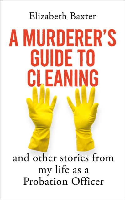 Coperta cărții 'Murderer's Guide to Cleaning - Elizabeth Baxter'