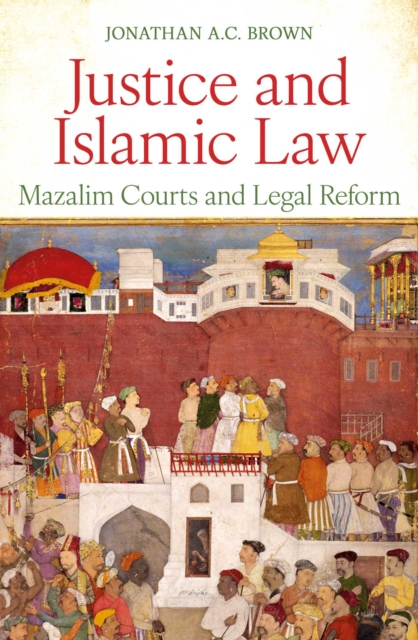 Coperta cărții 'Justice and Islamic Law - Jonathan A.c. Brown'