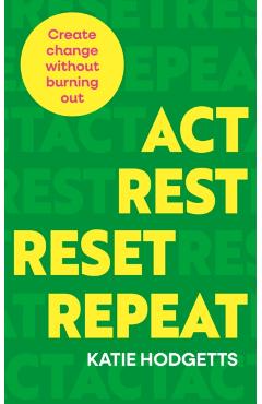 Coperta cărții 'Act, Rest, Reset, Repeat - Katie Hodgetts'