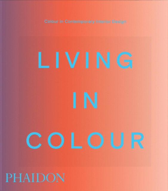 Living in Colour - Phaidon Editors