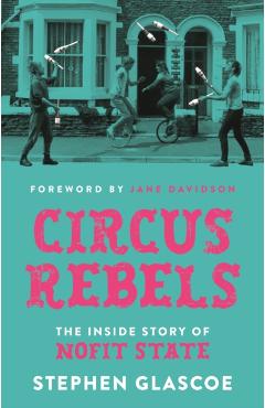 Coperta cărții 'Circus Rebels - Stephen Glascoe'