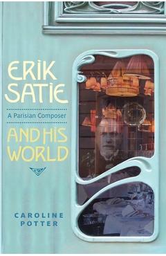 Coperta cărții 'Erik Satie - Caroline Potter'