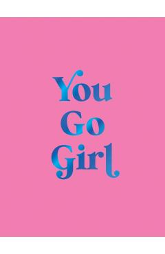 Coperta cărții 'You Go Girl - Summersdale Publishers'