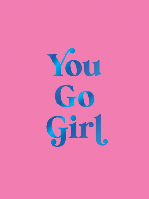 Coperta cărții 'You Go Girl - Summersdale Publishers'