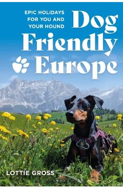 Coperta cărții 'Dog-Friendly Europe - Lottie Gross'