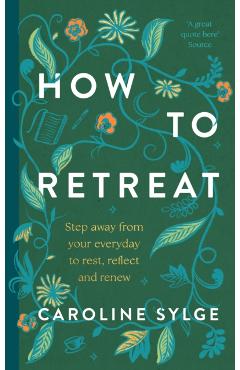 How to Retreat - Caroline Sylge