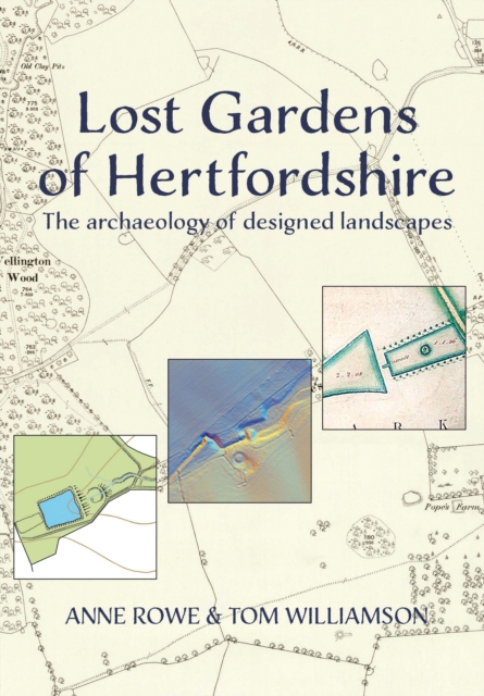 Lost Gardens of Hertfordshire - Anne|williamson Rowe