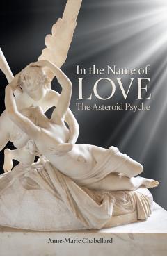 Coperta cărții 'In the Name of Love: The Asteroid Psyche - Anne-marie Chabellard'