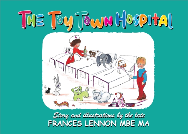 Toy Town Hospital - Frances Lennon Mbe