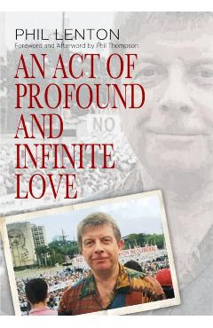 Act of Profound and Infinite Love - Phil Lenton
