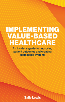 Implementing Value-based Healthcare - Sally Lewis