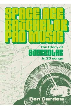 Coperta cărții 'Space Age Batchelor Pad Music - Ben Cardew'