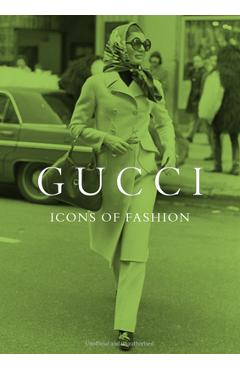 Gucci: Icons of Fashion - Alison James