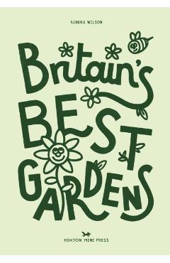 Coperta cărții 'Britain's Best Gardens - Kendra Wilson'