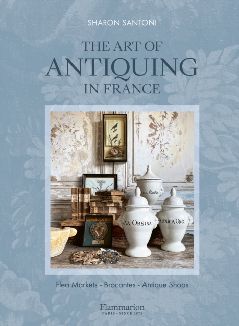 Coperta cărții 'Art of Antiquing in France - Sharon Santoni'