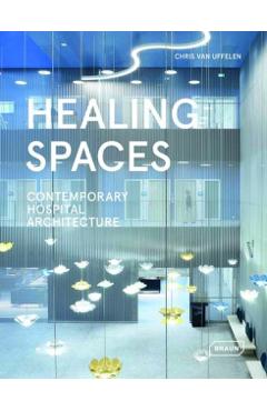 Healing Spaces - Chris Van Uffelen