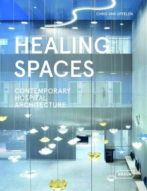 Coperta cărții 'Healing Spaces - Chris Van Uffelen'
