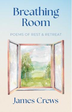 Breathing Room - James Crews