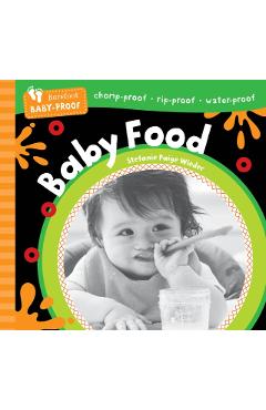 Poza produsului Barefoot Baby-Proof: Baby Food - Stefanie Paige Wieder