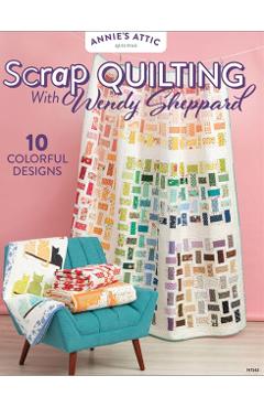 Poza produsului Scrap Quilting with Wendy Sheppard - Annie's Quilting