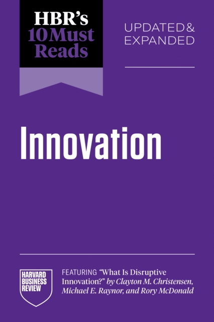 Coperta cărții 'HBR's 10 Must Reads on Innovation, Updated & Expanded (featuring 