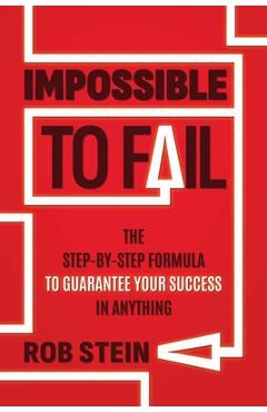 Coperta cărții 'Impossible to Fail - Rob Stein'