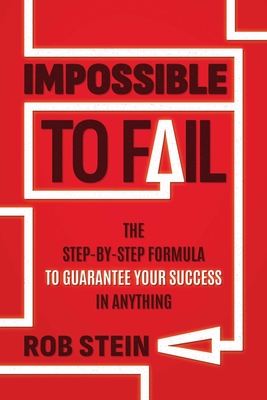 Coperta cărții 'Impossible to Fail - Rob Stein'