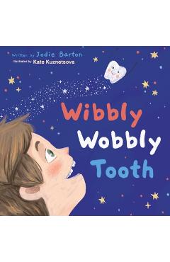 Coperta cărții 'Wibbly Wobbly Tooth - Jodie Barton'