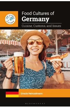 Food Cultures of Germany: Cuisine, Customs, and Issues - Ursula Heinzelmann