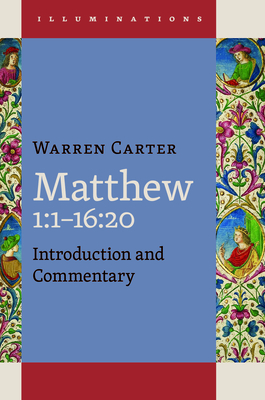 Matthew 1:1-16:20 - Warren Carter