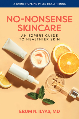 Coperta cărții 'No-Nonsense Skincare: An Expert Guide to Healthier Skin - Erum N. Ilyas'